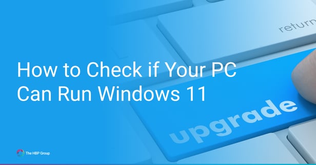 How to Check if Your PC Can Run Windows 11