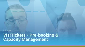 Vlog: Understanding Pre-Booking and Capacity Management At Your Visitor Attraction