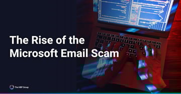 The Rise of the&nbsp;Microsoft Email Scam and How to Spot It