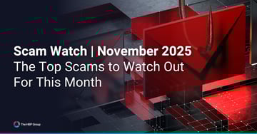 Scam Watch | November 2025 - The Top Scams to Watch Out For This Month