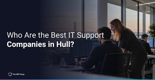 Who Are the Best IT Support Companies in Hull?