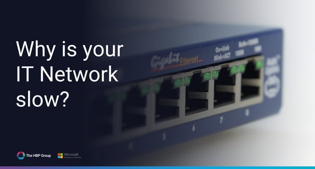 Why is your business IT network slow?