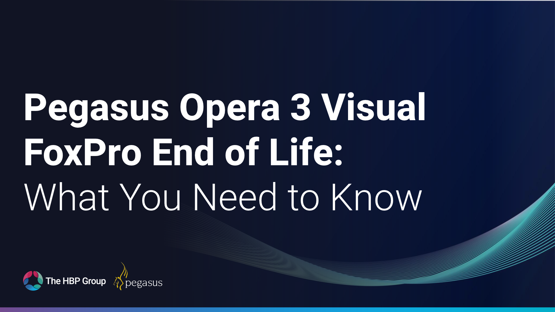 Pegasus Opera 3 Visual FoxPro End of Life: Your Guide