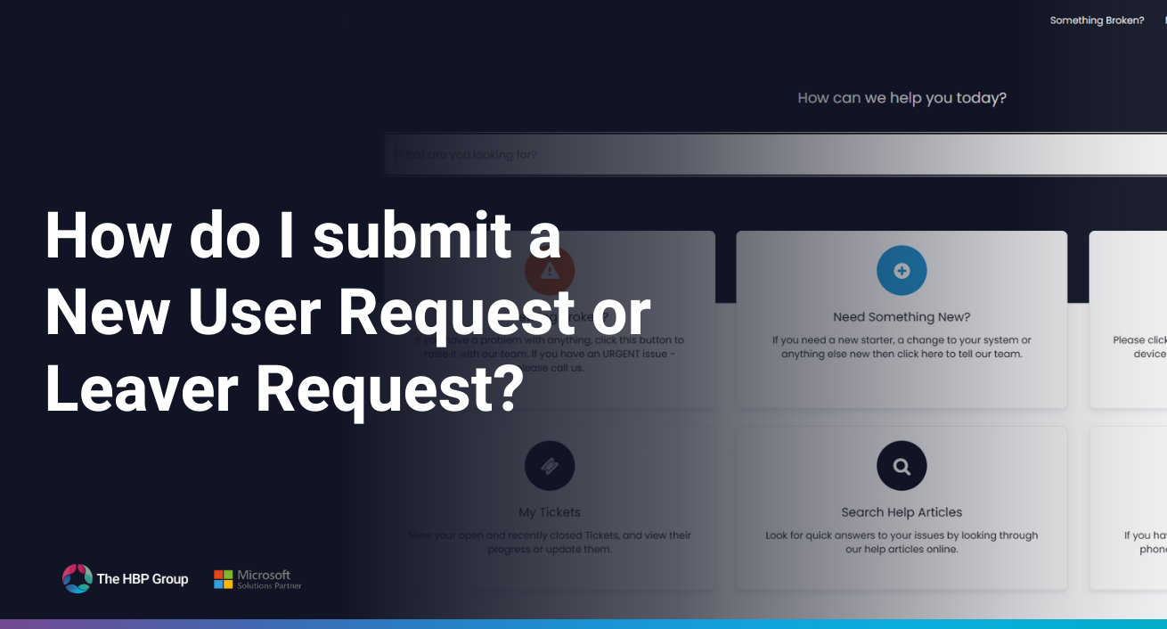 How do I submit a New User Request or Leaver Request?