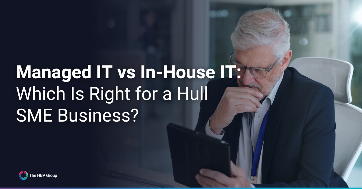 Managed IT vs In-House IT: Which Is Right for a Hull SME Business?