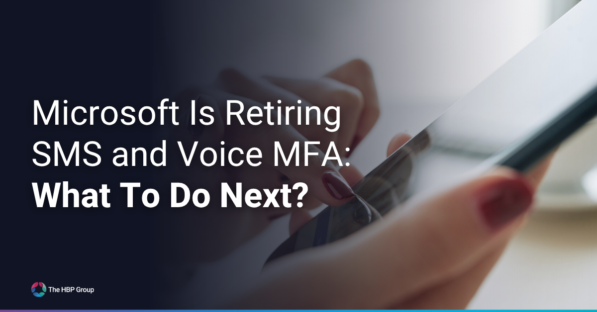 Microsoft Is Retiring SMS and Voice MFA: What To Do Next?