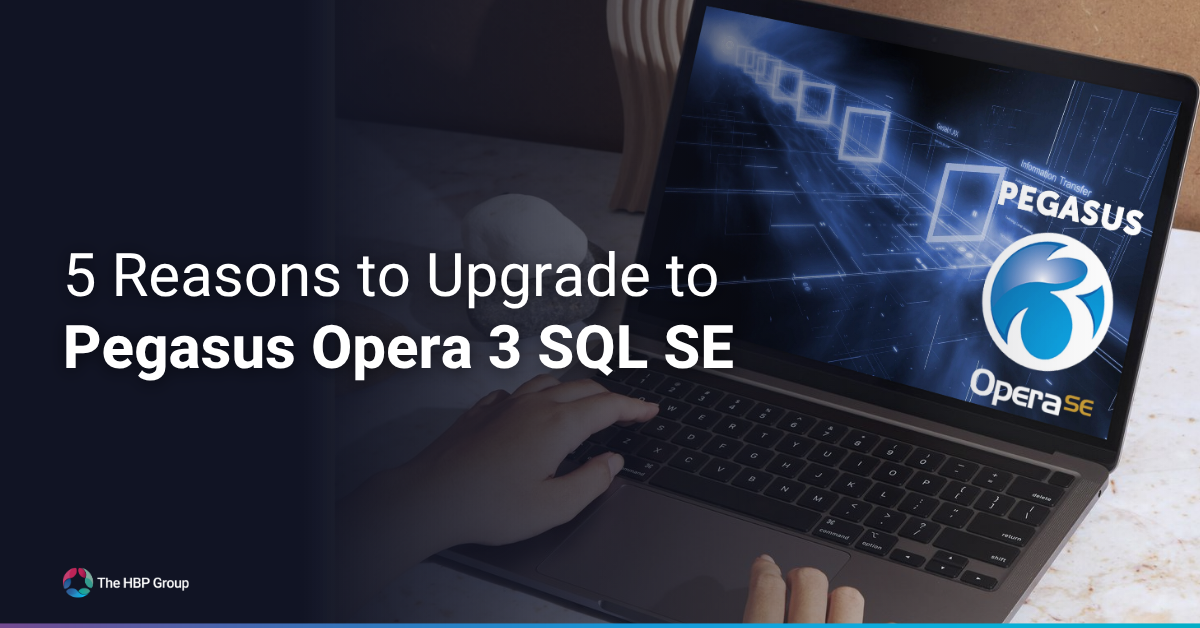 5 Reasons to Upgrade to Pegasus Opera 3 SQL SE