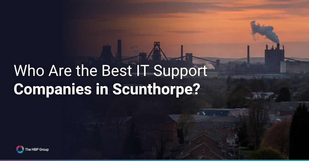 Who Are the Best IT Support Companies in Scunthorpe?